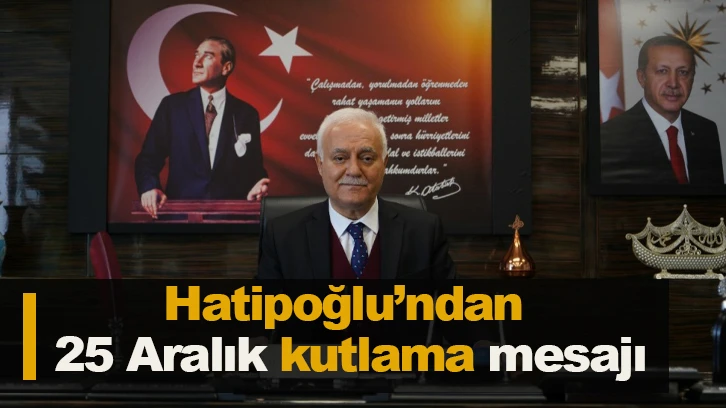 Hatipoğlu’ndan 25 Aralık kutlama mesajı