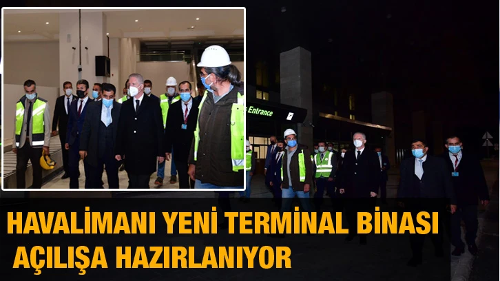 Havalimanı Yeni Terminal Binası Açılışa Hazırlanıyor