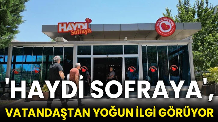 'Haydi Sofraya', vatandaştan yoğun ilgi görüyor