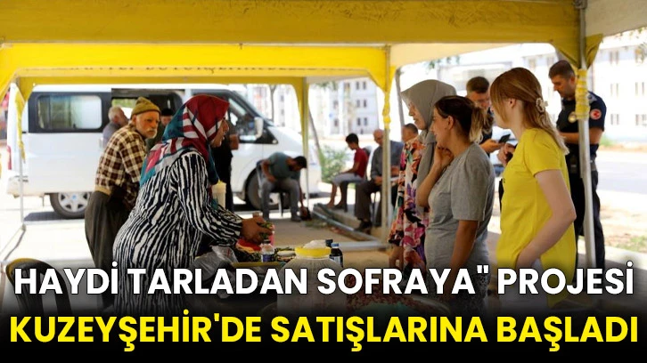 Haydi Tarladan Sofraya&quot; projesi Kuzeyşehir'de satışlarına başladı