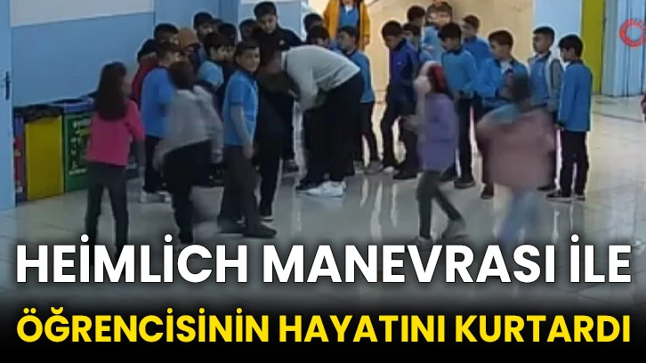 Heimlich manevrası ile öğrencisinin hayatını kurtardı