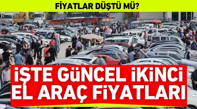 İkinci el araba fiyatları düştü mü? İşte güncel ikinci el araç fiyatları