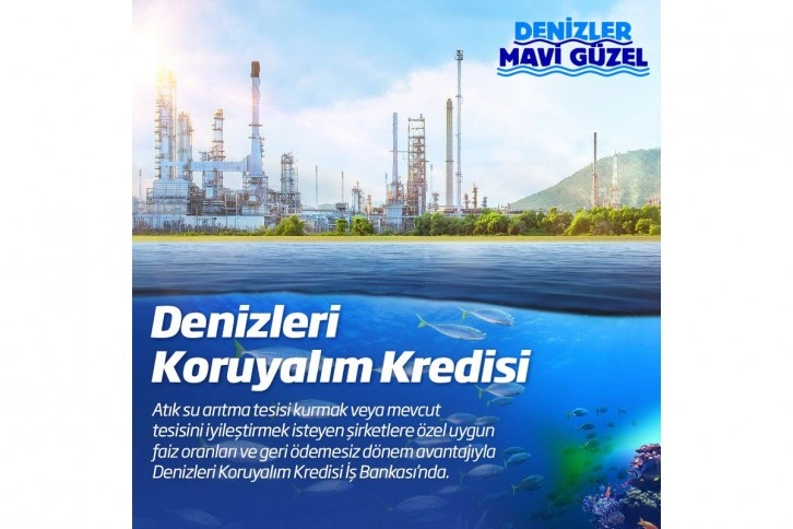 İş Bankası’ndan ‘Denizleri Koruyalım Kredisi’