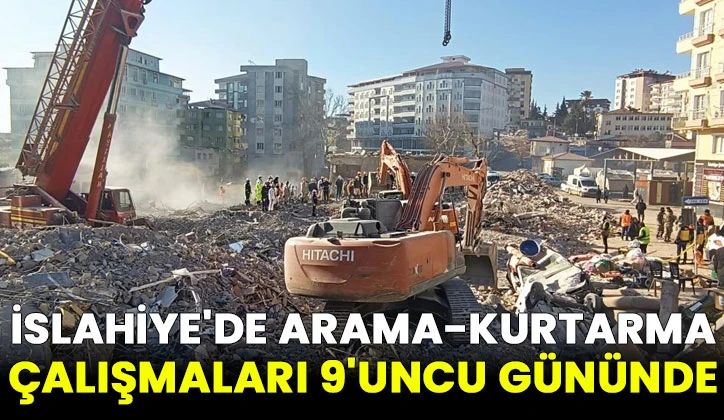 İslahiye'de arama-kurtarma çalışmaları 9'uncu gününde