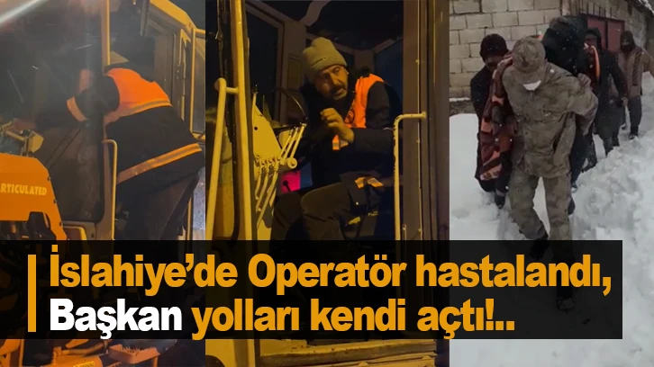 İslahiye’de Operatör hastalandı, Başkan yolları kendi açtı!..