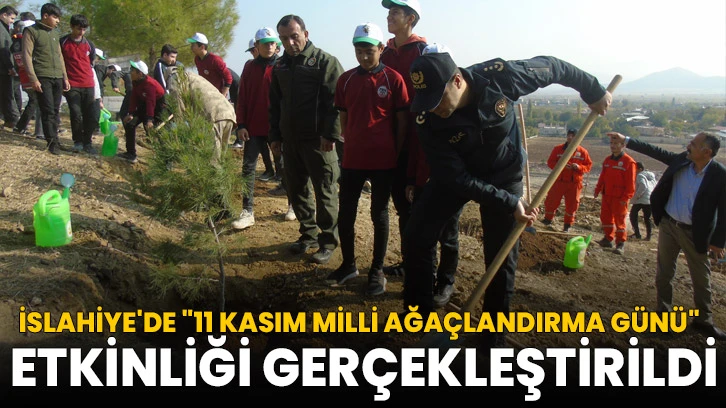 İslahiye'de "11 Kasım Milli Ağaçlandırma Günü" etkinliği gerçekleştirildi