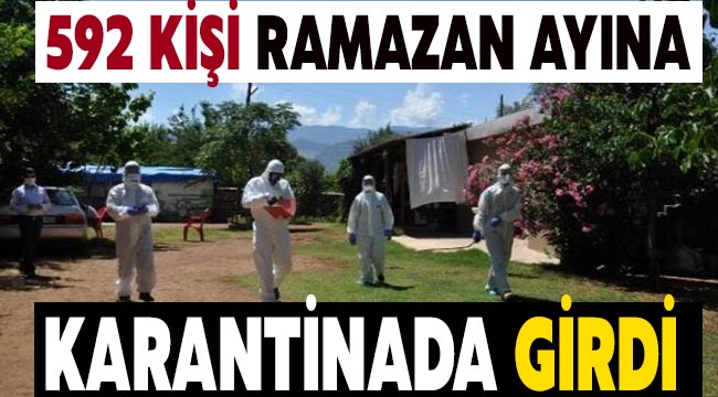 İslahiye ve Nurdağı’nda 592 kişi ramazan ayına karantinada girdi