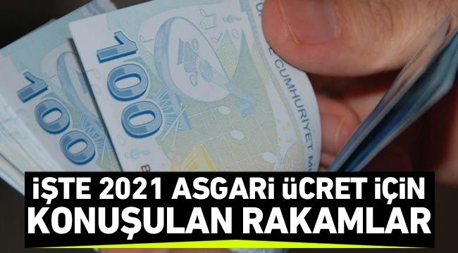 İşte 2021 asgari ücret için konuşulan rakamlar