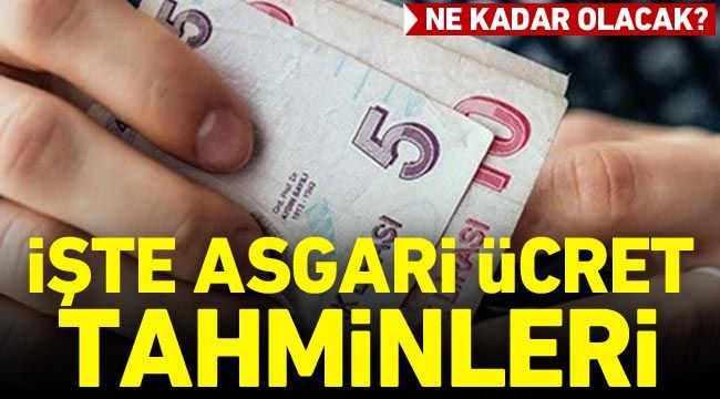 İşte asgari ücret tahminleri