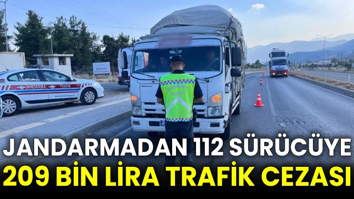 Jandarmadan 112 sürücüye 209 bin lira trafik cezası