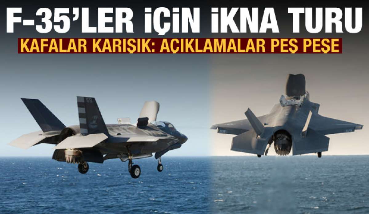 Kafalar karışık, açıklamalar peşe peşe: F-35'ler için harekete geçildi