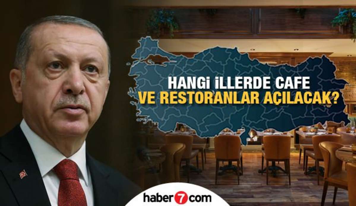 Kafe ve restoranlar hangi illerde açılıyor? Sağlık Bakanlığı açıkladı! Vaka sayıları..