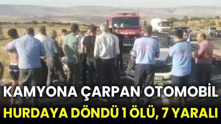 Kamyona çarpan otomobil hurdaya döndü 1 ölü, 7 yaralı