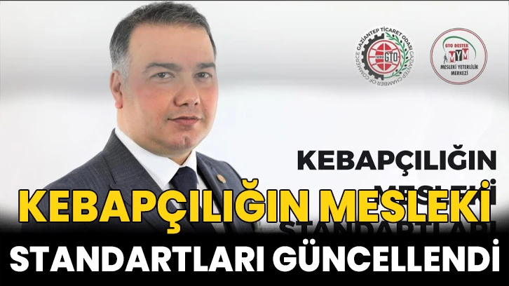 Kebapçılığın mesleki standartları güncellendi