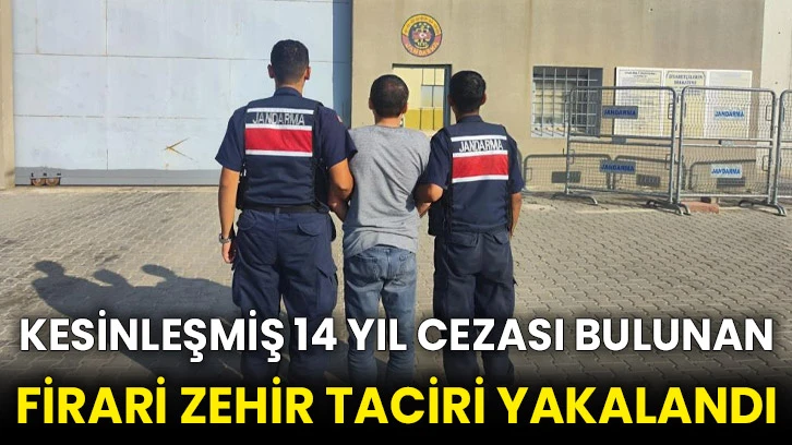 Kesinleşmiş 14 yıl cezası bulunan firari zehir taciri yakalandı