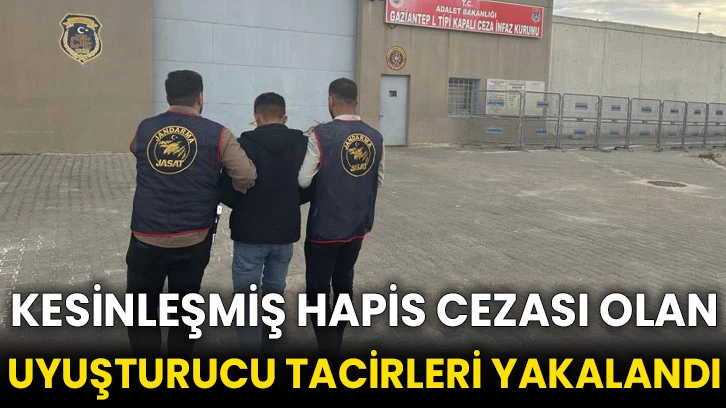 Kesinleşmiş hapis cezası olan uyuşturucu tacirleri yakalandı