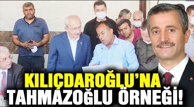 Kılıçdaroğlu’na Tahmazoğlu örneği!..