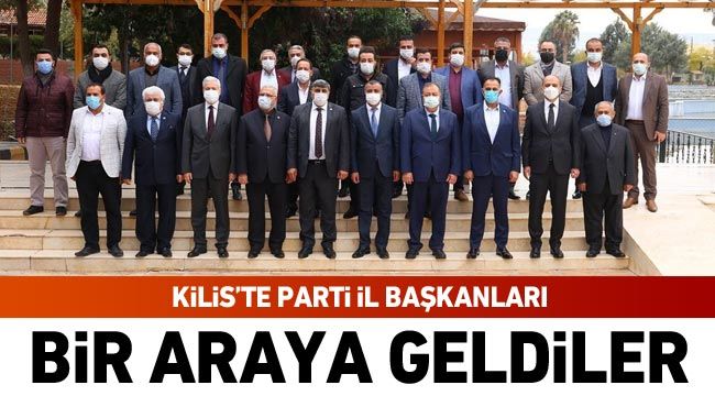 Kilis'te parti il başkanları bir araya geldiler