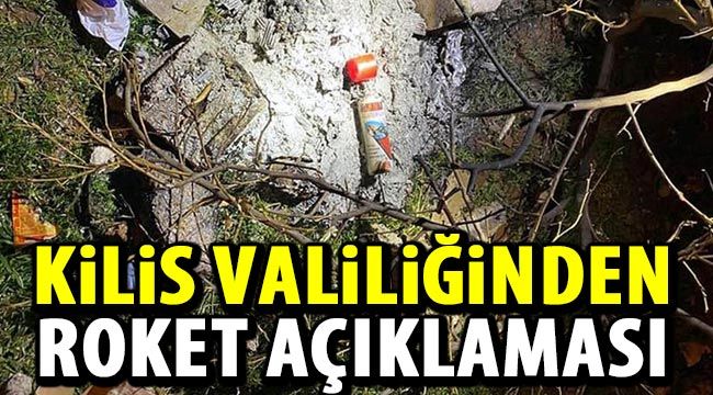 Kilis Valiliği'nden roket açıklaması!