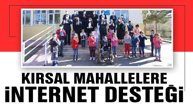 Kırsal mahallelere internet desteği