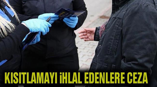 Kısıtlamayı ihlal edenlere ceza 