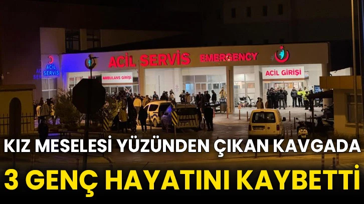 Kız meselesi yüzünden çıkan kavgada 3 genç hayatını kaybetti