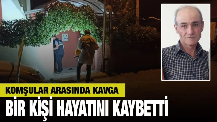 Komşular Arasında Kavga Bir Kişi Hayatını Kaybetti