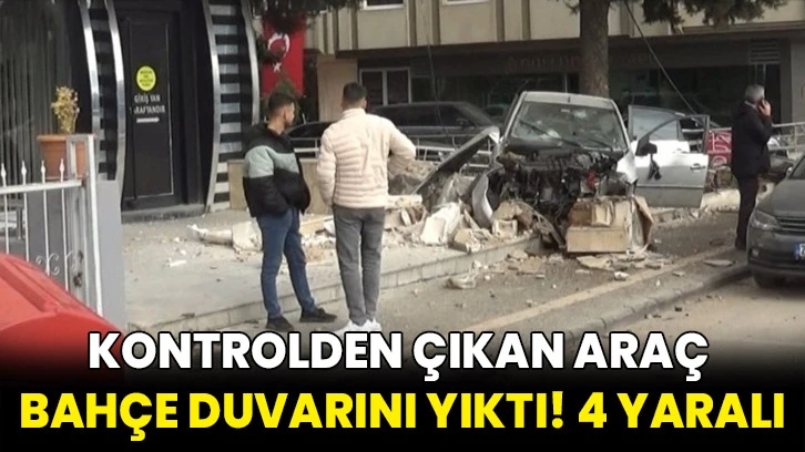 Kontrolden çıkan araç bahçe duvarını yıktı! 4 yaralı