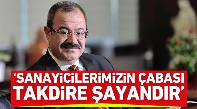 Konukoğlu: Sanayicilerimizin çabası takdire şayandır