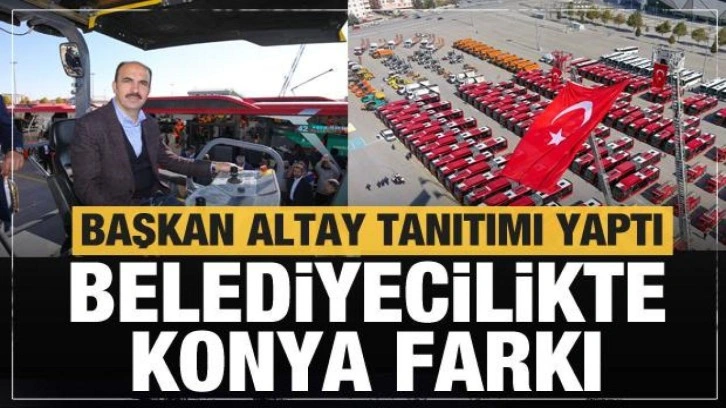 Konya'da Başkan Altay öz kaynaklarla 664 milyon liraya alınan 228 aracın tanıtımın yaptı