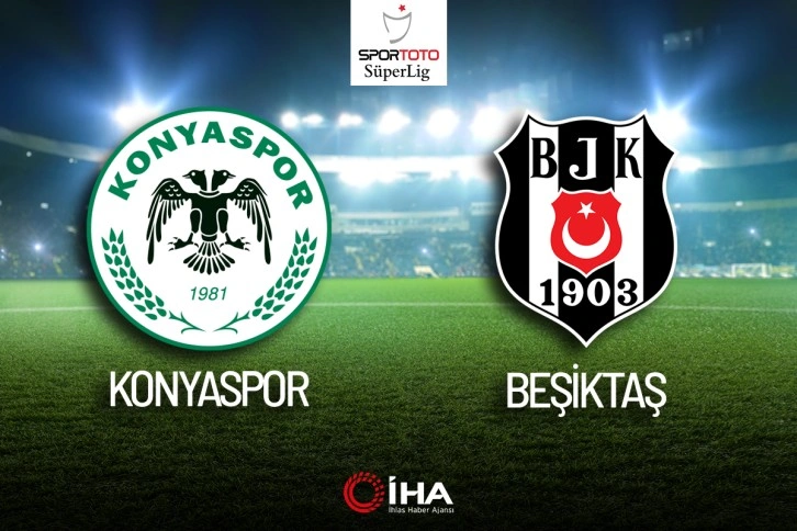 Konyaspor- Beşiktaş Canlı Anlatım