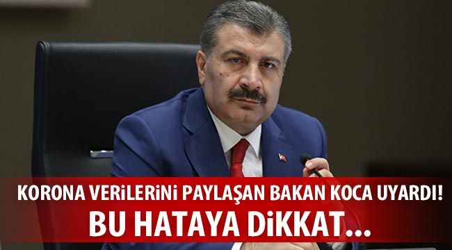 Korona verilerini paylaşan Bakan Koca uyardı! Bu hataya dikkat...