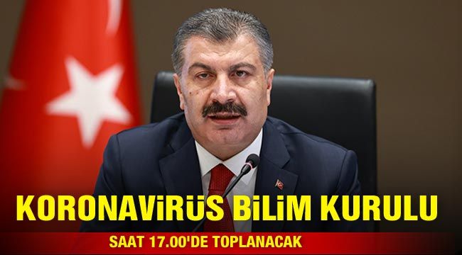 Koronavirüs Bilim Kurulu, saat 17.00'de toplanacak