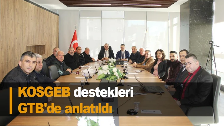 KOSGEB destekleri GTB'de anlatıldı