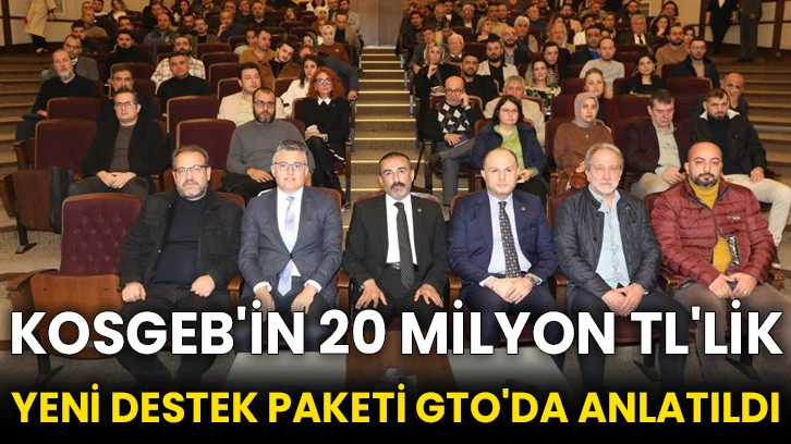 KOSGEB'in 20 milyon TL'lik yeni destek paketi GTO'da anlatıldı