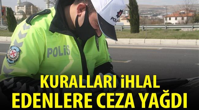 Kuralları ihlal edenlere ceza yağdı 