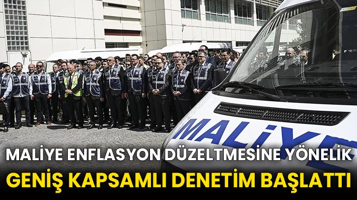 Maliye enflasyon düzeltmesine yönelik geniş kapsamlı denetim başlattı