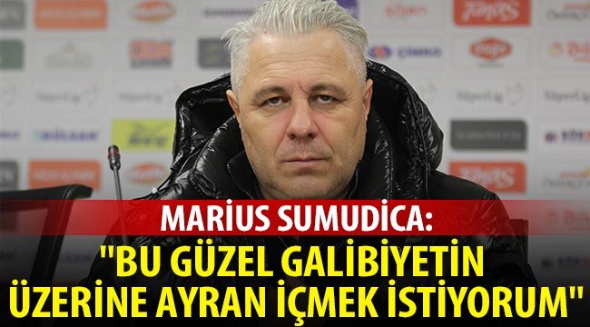 Marius Sumudica: 'Bu güzel galibiyetin üzerine ayran içmek istiyorum'