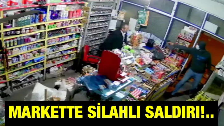 Markette silahlı saldırı!..