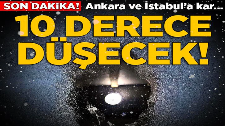 Meteoroloji uyardı! İstanbul ve Ankara'ya kar geliyor