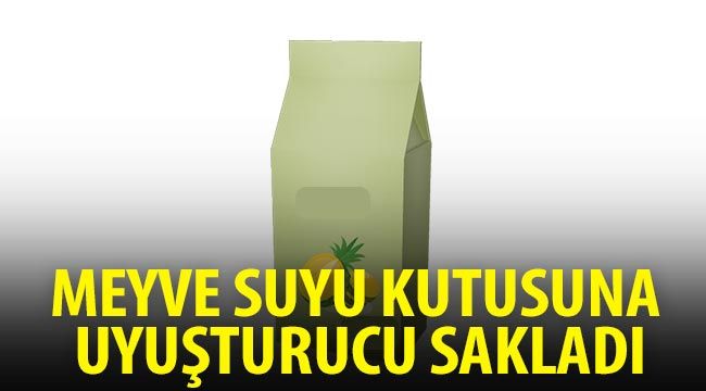 Meyve suyu kutusuna uyuşturucu sakladı