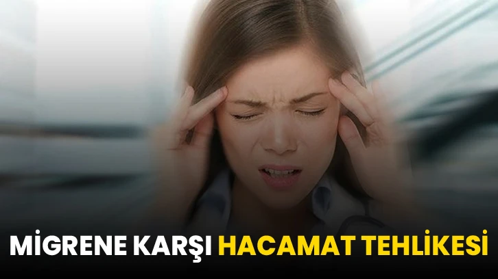 Migrene karşı hacamat tehlikesi