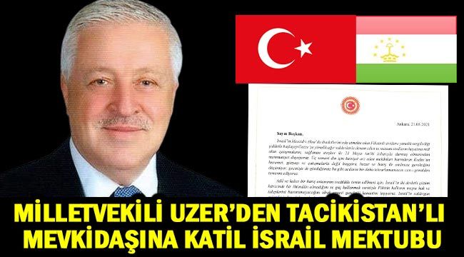 Milletvekili Uzer’den Tacikistan’la mevkidaşına katil İsrail mektubu