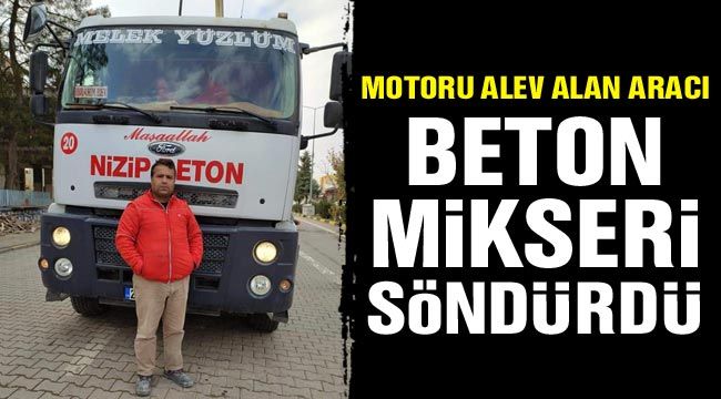 Motoru alev alan aracı beton mikseri söndürdü