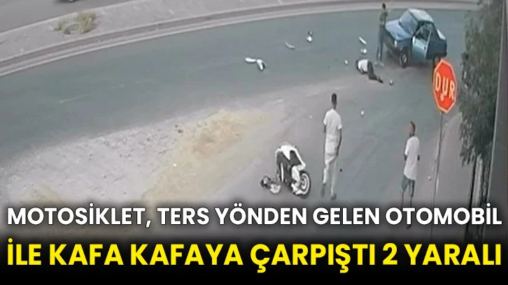 Motosiklet, ters yönden gelen otomobil ile kafa kafaya çarpıştı 2 yaralı