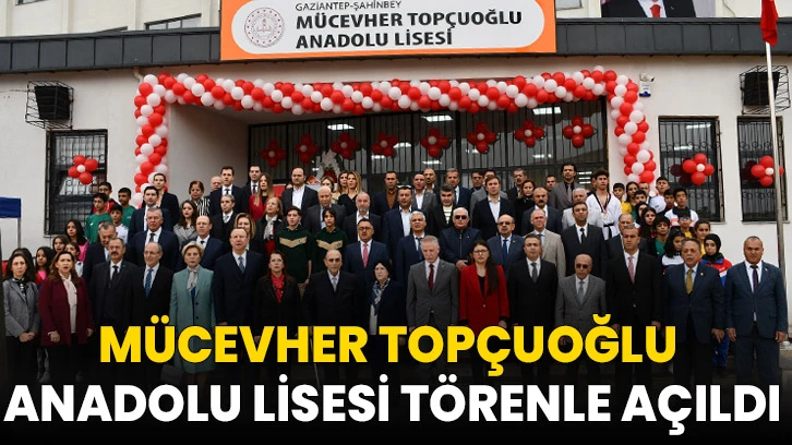 Mücevher Topçuoğlu Anadolu Lisesi Törenle Açıldı