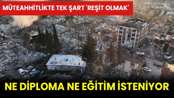 Müteahhitlikte tek şart 'reşit olmak' Ne diploma ne eğitim isteniyor