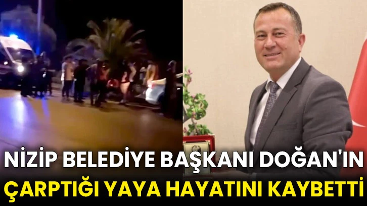 Nizip Belediye Başkanı Doğan'ın çarptığı yaya hayatını kaybetti