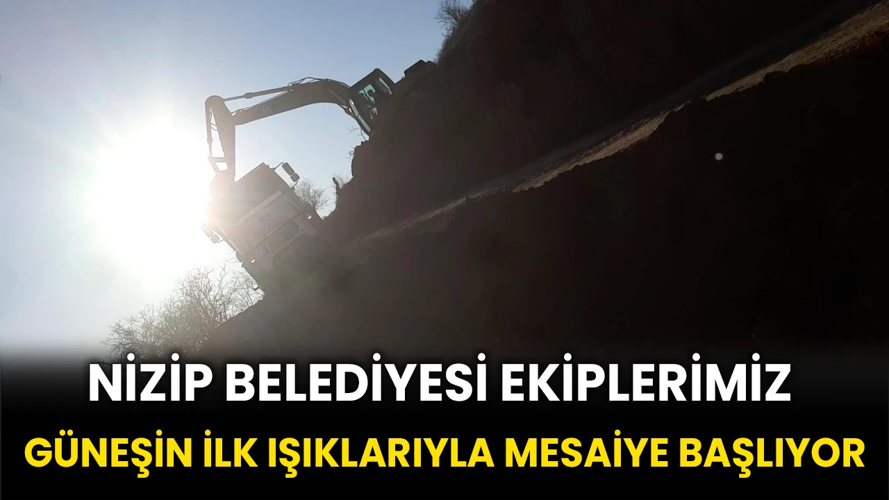 Nizip Belediyesi Ekiplerimiz: güneşin ilk ışıklarıyla mesaiye başlıyor