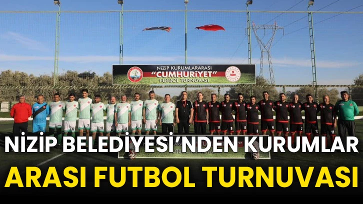 Nizip Belediyesi’nden kurumlar arası futbol turnuvası